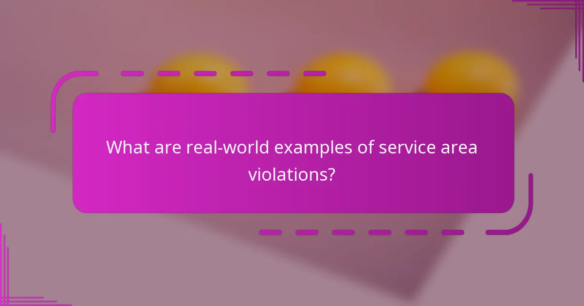 What are real-world examples of service area violations?