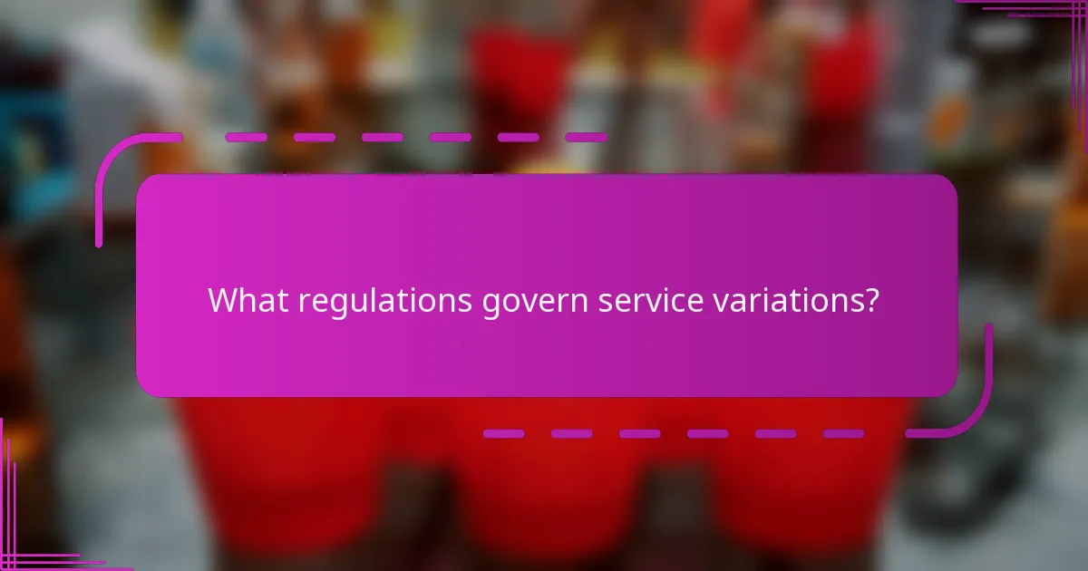 What regulations govern service variations?