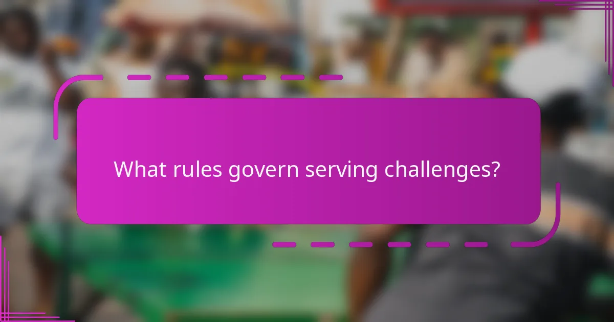 What rules govern serving challenges?